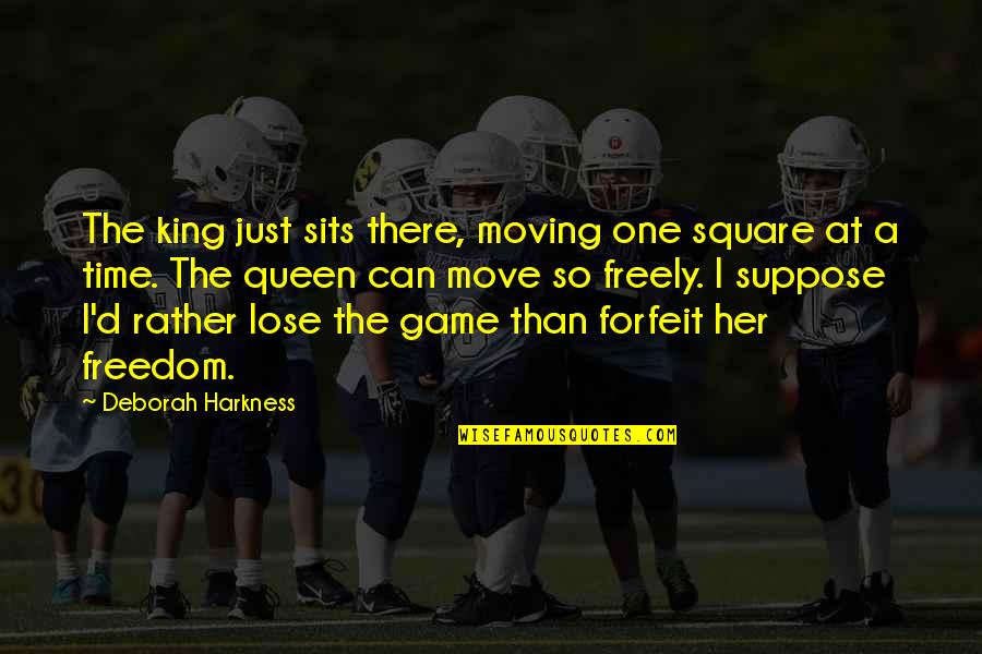 Opening Day Of School Quotes By Deborah Harkness: The king just sits there, moving one square