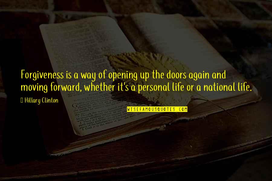 Opening Doors Quotes By Hillary Clinton: Forgiveness is a way of opening up the