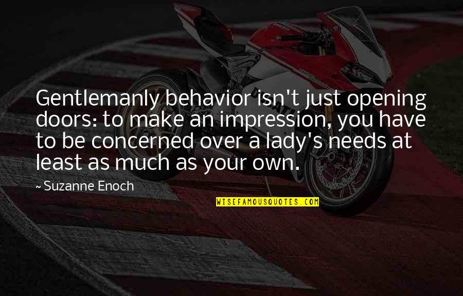 Opening Doors Quotes By Suzanne Enoch: Gentlemanly behavior isn't just opening doors: to make