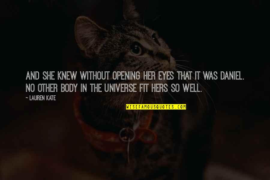 Opening Eyes Quotes By Lauren Kate: And she knew without opening her eyes that