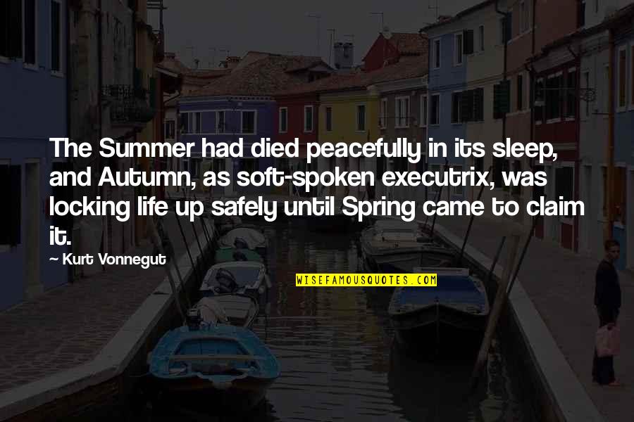 Opening Lines Quotes By Kurt Vonnegut: The Summer had died peacefully in its sleep,