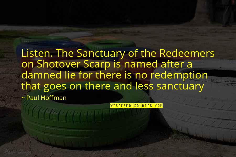 Opening Lines Quotes By Paul Hoffman: Listen. The Sanctuary of the Redeemers on Shotover