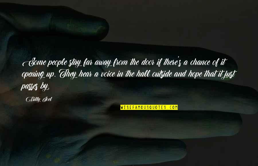 Opening Up To People Quotes By Billy Joel: Some people stay far away from the door