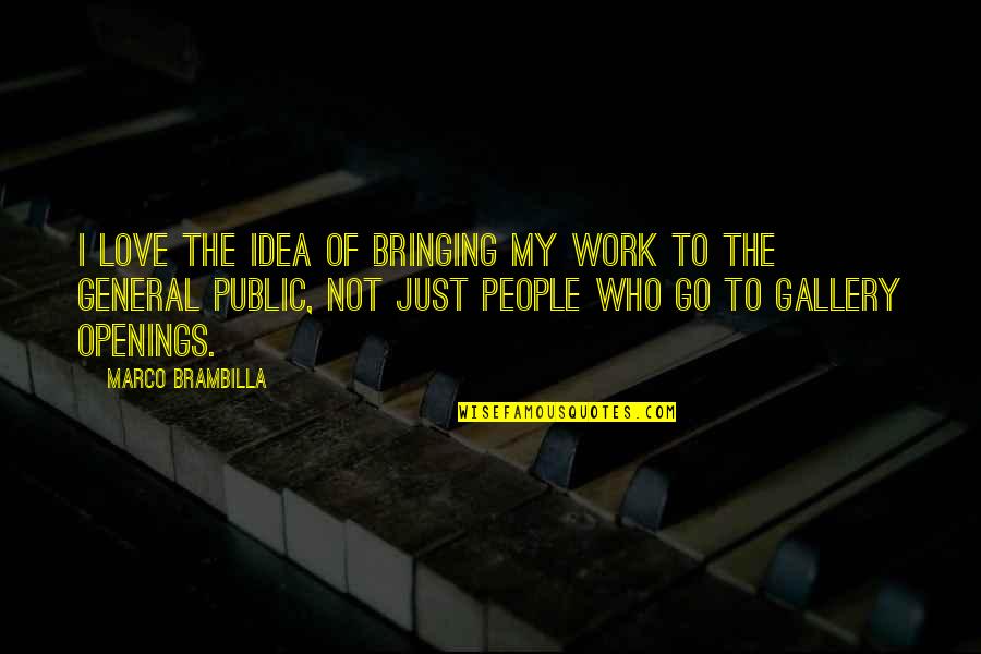 Openings Quotes By Marco Brambilla: I love the idea of bringing my work