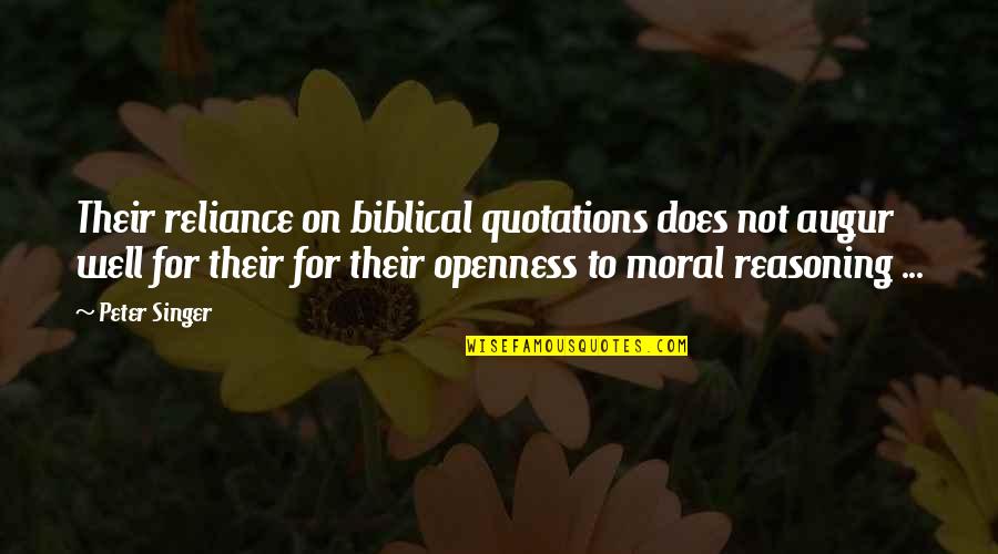 Openness Quotes By Peter Singer: Their reliance on biblical quotations does not augur