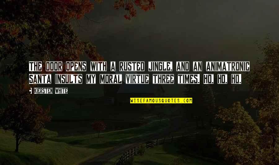 Opens Door Quotes By Kiersten White: The door opens with a rusted jingle, and Opens Door Quotes By Kiersten White: The door opens with a rusted jingle, and