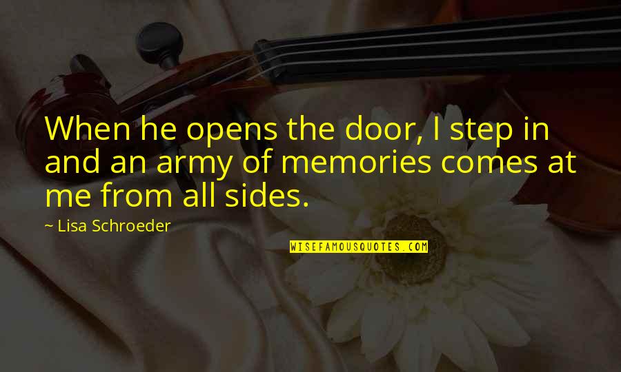 Opens Door Quotes By Lisa Schroeder: When he opens the door, I step in