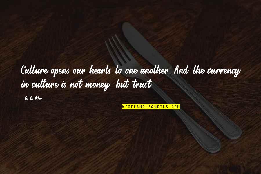 Opens Our Hearts Quotes By Yo-Yo Ma: Culture opens our hearts to one another. And Opens Our Hearts Quotes By Yo-Yo Ma: Culture opens our hearts to one another. And