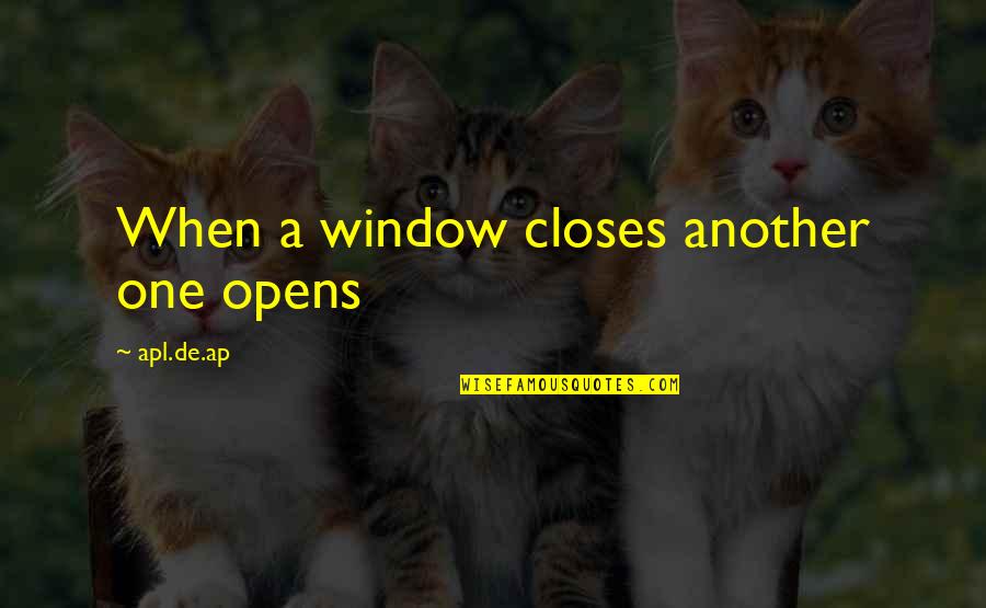 Opens Quotes By Apl.de.ap: When a window closes another one opens