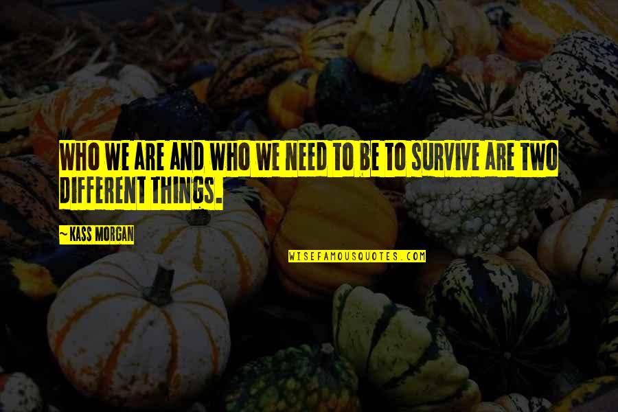 Opentable Chicago Quotes By Kass Morgan: Who we are and who we need to