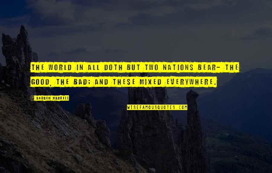 Opera Online Quotes By Andrew Marvell: The world in all doth but two nations Opera Online Quotes By Andrew Marvell: The world in all doth but two nations