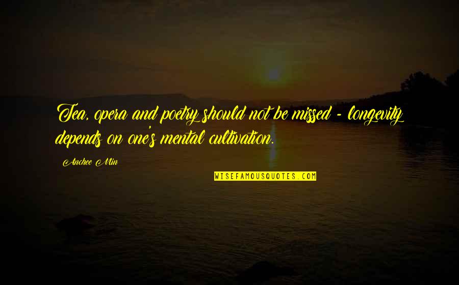 Opera Opera Quotes By Anchee Min: Tea, opera and poetry should not be missed Opera Opera Quotes By Anchee Min: Tea, opera and poetry should not be missed