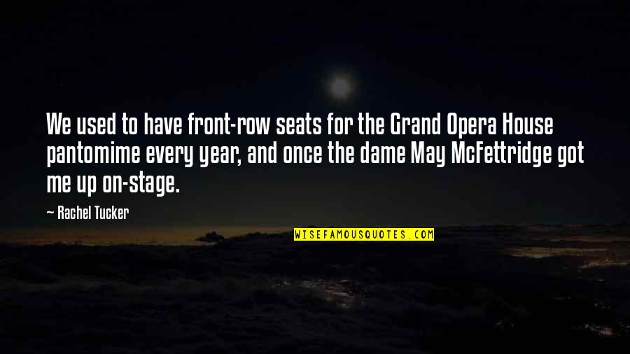 Opera Opera Quotes By Rachel Tucker: We used to have front-row seats for the Opera Opera Quotes By Rachel Tucker: We used to have front-row seats for the