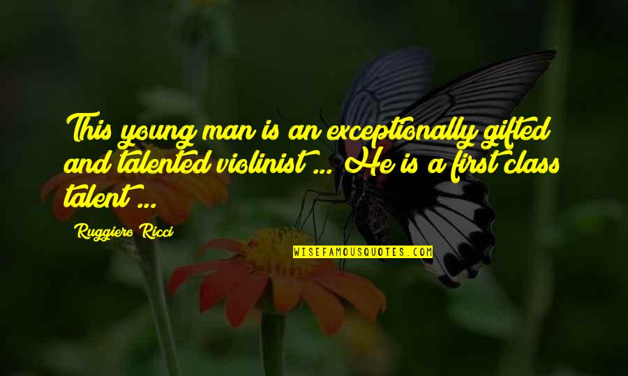 Operaciones Entre Quotes By Ruggiero Ricci: This young man is an exceptionally gifted and Operaciones Entre Quotes By Ruggiero Ricci: This young man is an exceptionally gifted and