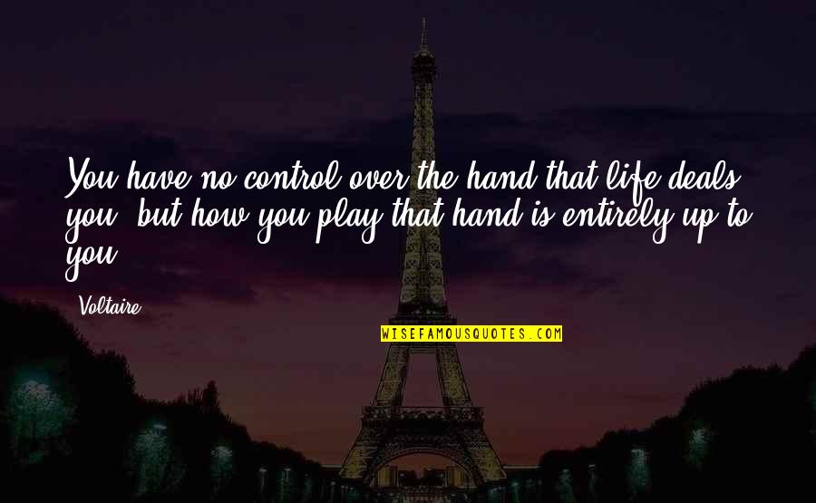 Operadaki Hayalet Quotes By Voltaire: You have no control over the hand that