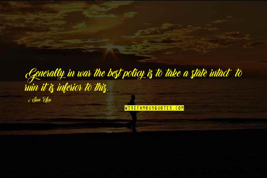 Operare Pc Quotes By Sun Tzu: Generally in war the best policy is to
