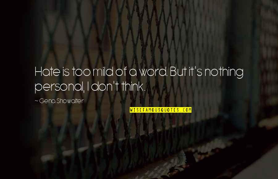 Operasi Himpunan Quotes By Gena Showalter: Hate is too mild of a word. But