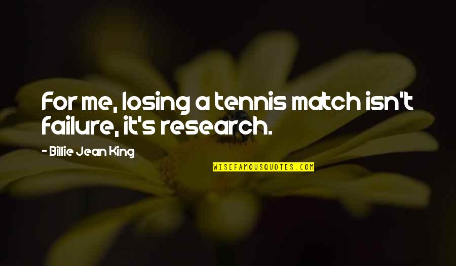 Operasi Sesar Quotes By Billie Jean King: For me, losing a tennis match isn't failure, Operasi Sesar Quotes By Billie Jean King: For me, losing a tennis match isn't failure,