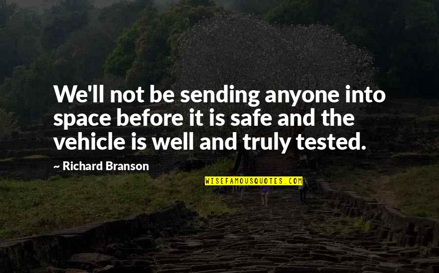 Operation Red Wings Quotes By Richard Branson: We'll not be sending anyone into space before