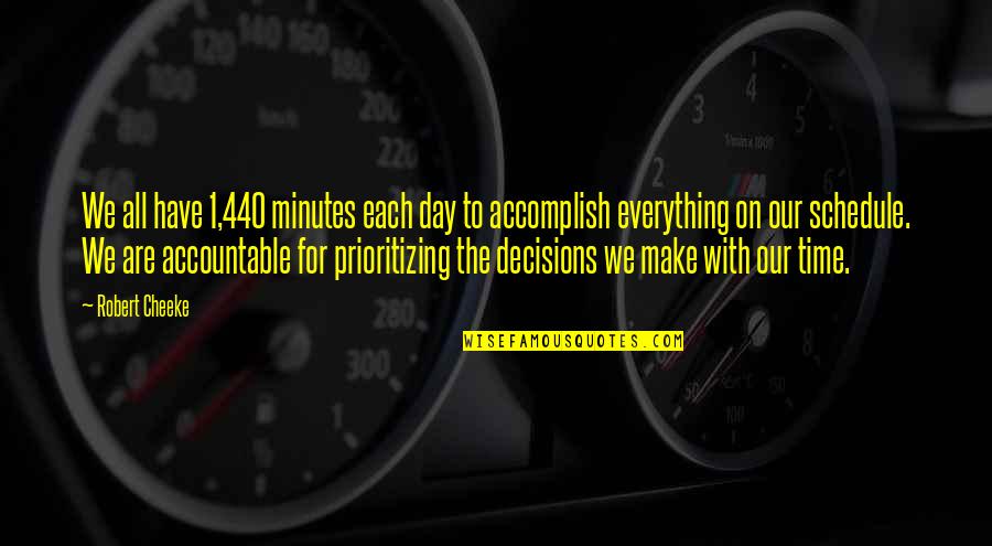 Operationalism Quotes By Robert Cheeke: We all have 1,440 minutes each day to