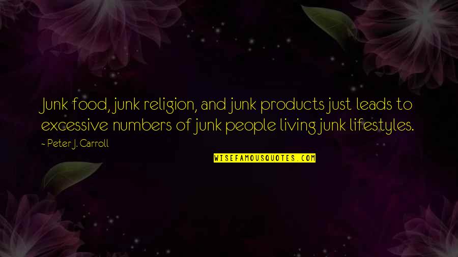 Operations Department Quotes By Peter J. Carroll: Junk food, junk religion, and junk products just