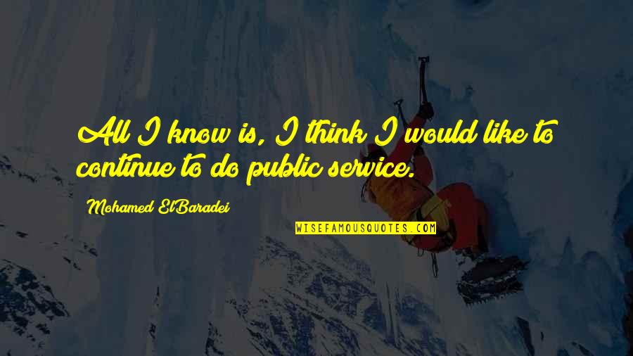 Operose Manufacturing Quotes By Mohamed ElBaradei: All I know is, I think I would Operose Manufacturing Quotes By Mohamed ElBaradei: All I know is, I think I would