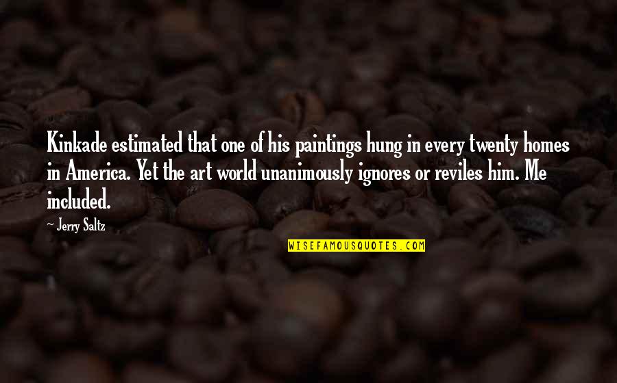Opfermann Arzneimittel Quotes By Jerry Saltz: Kinkade estimated that one of his paintings hung Opfermann Arzneimittel Quotes By Jerry Saltz: Kinkade estimated that one of his paintings hung