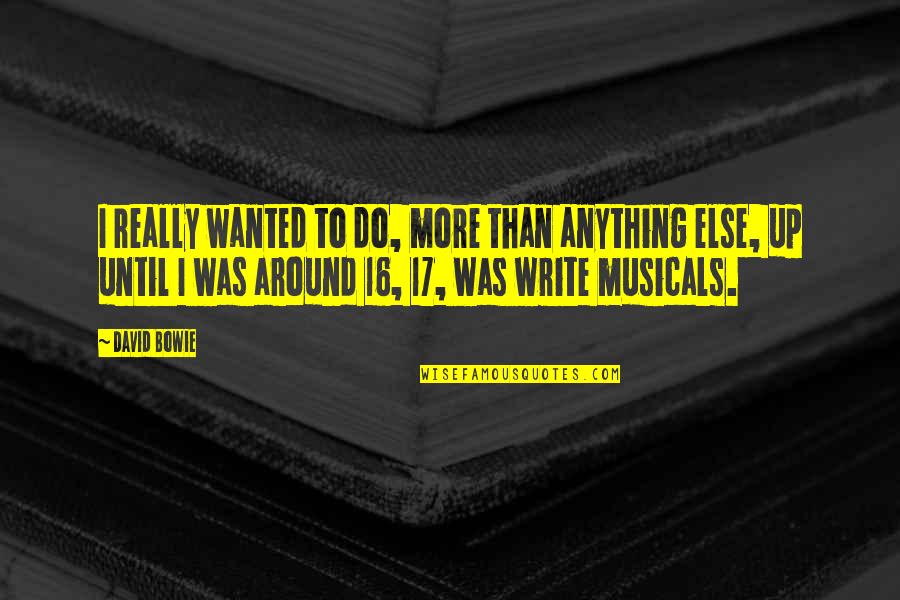 Opgezette Quotes By David Bowie: I really wanted to do, more than anything Opgezette Quotes By David Bowie: I really wanted to do, more than anything