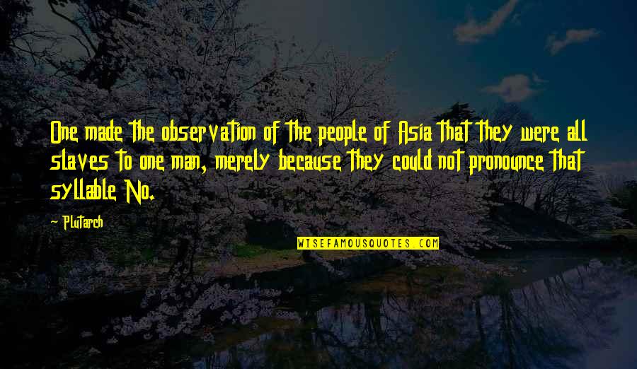 Opha Mae Johnson Quotes By Plutarch: One made the observation of the people of Opha Mae Johnson Quotes By Plutarch: One made the observation of the people of