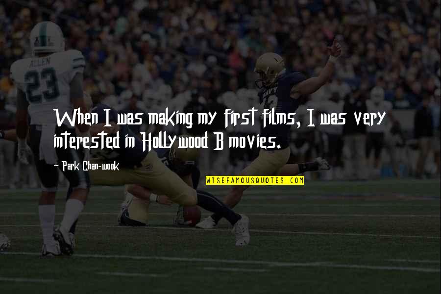 Ophelia Drowning Quotes By Park Chan-wook: When I was making my first films, I