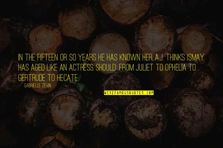 Ophelia Quotes By Gabrielle Zevin: In the fifteen or so years he has