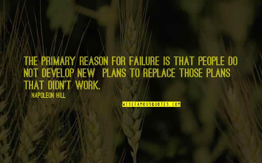 Ophelia Shakespeare Quotes By Napoleon Hill: The primary reason for failure is that people