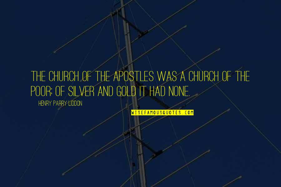 Ophidiophobia Quotes By Henry Parry Liddon: The Church of the Apostles was a Church