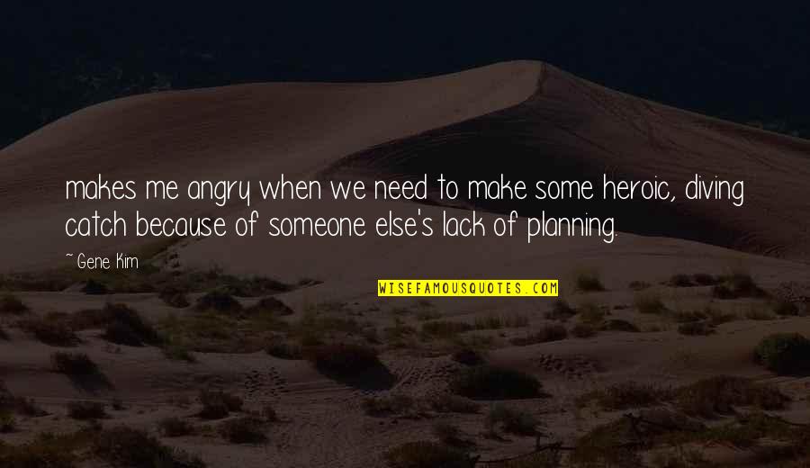 Opice Obrazky Quotes By Gene Kim: makes me angry when we need to make