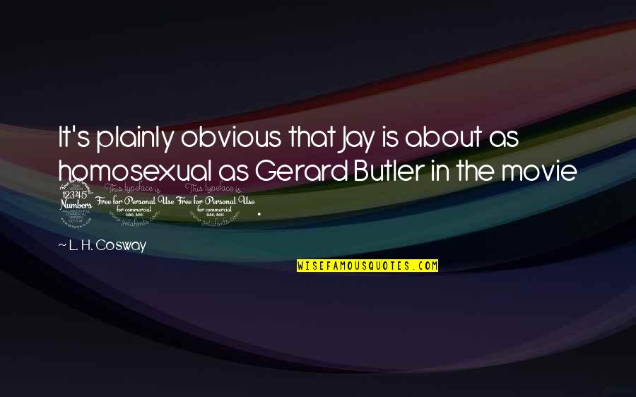 Opice Obrazky Quotes By L. H. Cosway: It's plainly obvious that Jay is about as