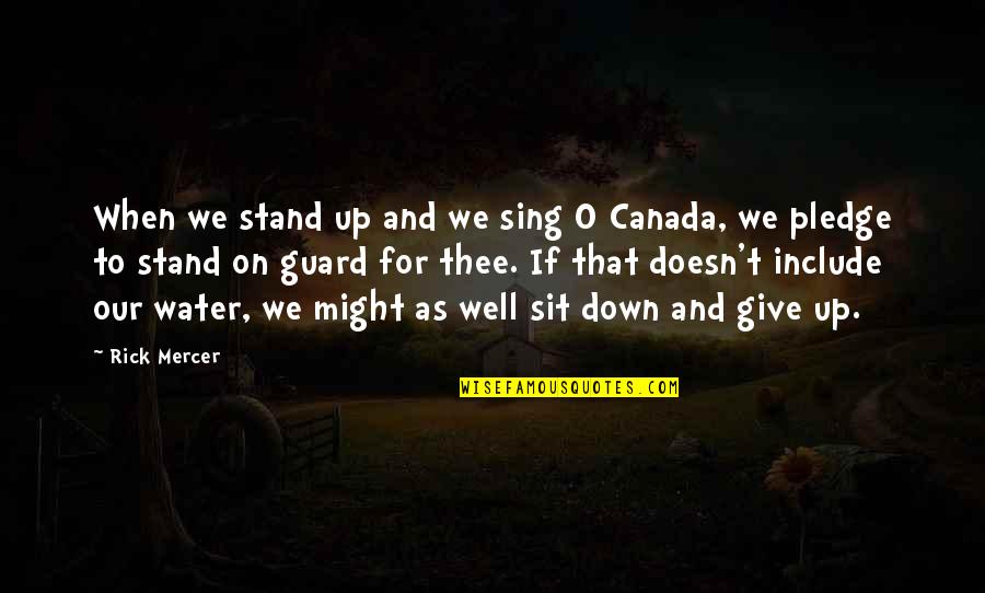 Opice Obrazky Quotes By Rick Mercer: When we stand up and we sing O