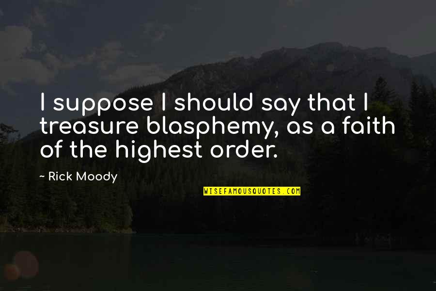 Opie Andy Griffith Quotes By Rick Moody: I suppose I should say that I treasure