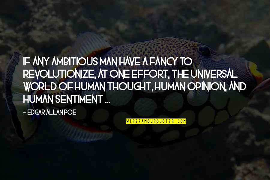 Opinion And Thought Quotes By Edgar Allan Poe: If any ambitious man have a fancy to Opinion And Thought Quotes By Edgar Allan Poe: If any ambitious man have a fancy to