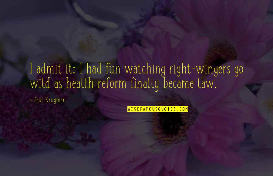 Opinion Definition Quotes By Paul Krugman: I admit it: I had fun watching right-wingers Opinion Definition Quotes By Paul Krugman: I admit it: I had fun watching right-wingers