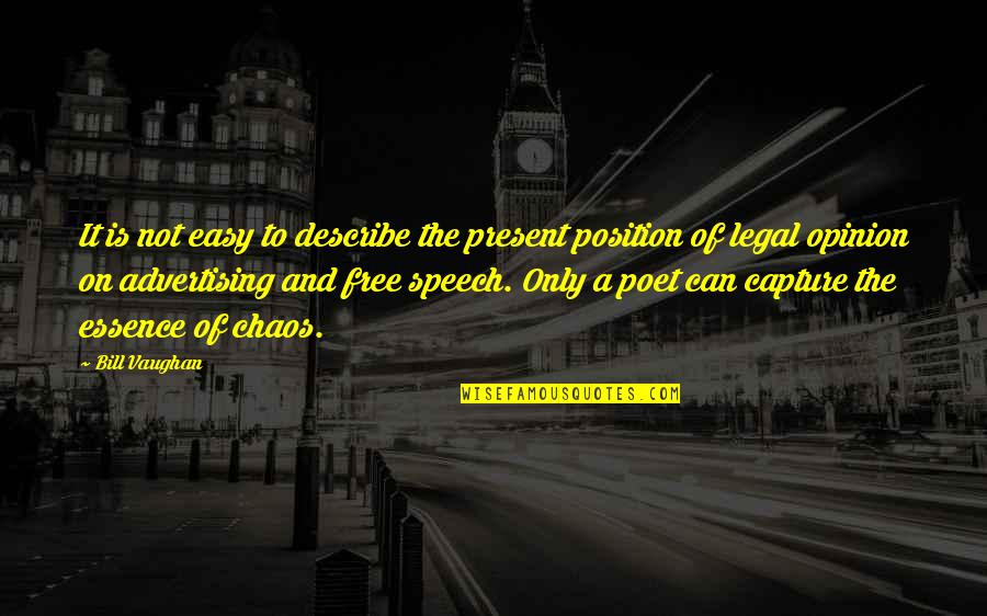 Opinion Of Quotes By Bill Vaughan: It is not easy to describe the present Opinion Of Quotes By Bill Vaughan: It is not easy to describe the present