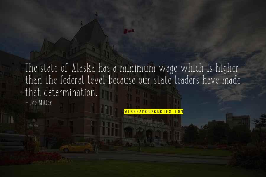 Opinion Vs Judgement Quotes By Joe Miller: The state of Alaska has a minimum wage