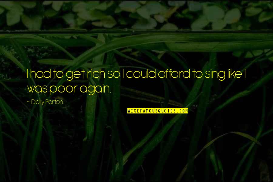 Opioids For Chronic Pain Quotes By Dolly Parton: I had to get rich so I could