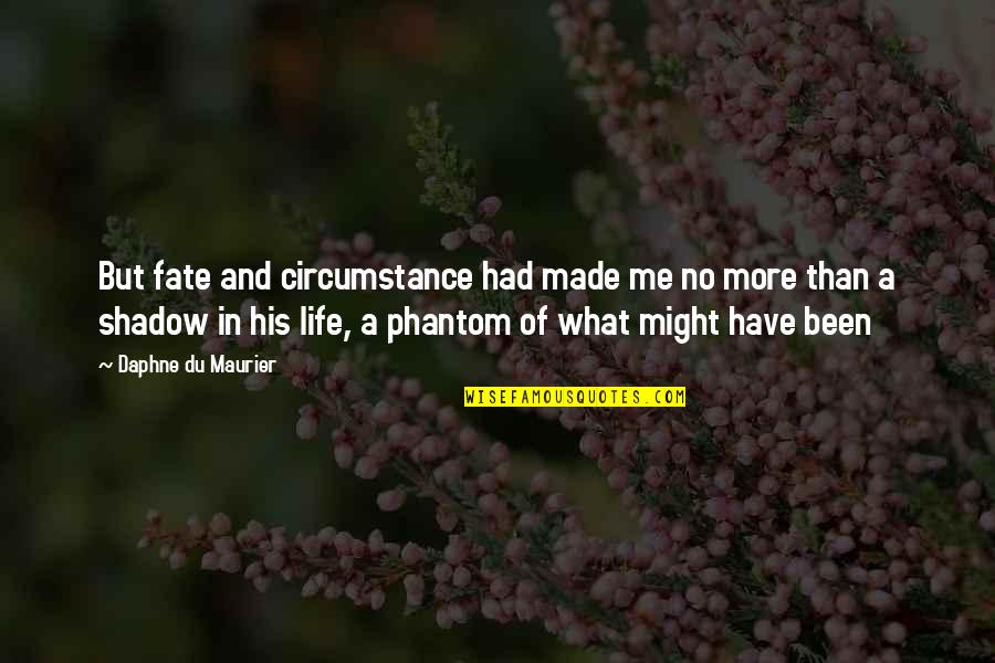 Opleverd Quotes By Daphne Du Maurier: But fate and circumstance had made me no Opleverd Quotes By Daphne Du Maurier: But fate and circumstance had made me no
