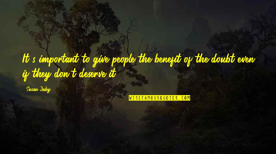 Opm Inspirational Quotes By Susan Juby: It's important to give people the benefit of