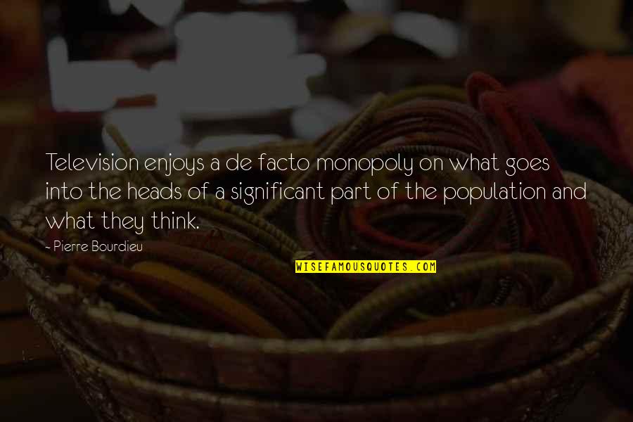 Opondo Air Quotes By Pierre Bourdieu: Television enjoys a de facto monopoly on what Opondo Air Quotes By Pierre Bourdieu: Television enjoys a de facto monopoly on what