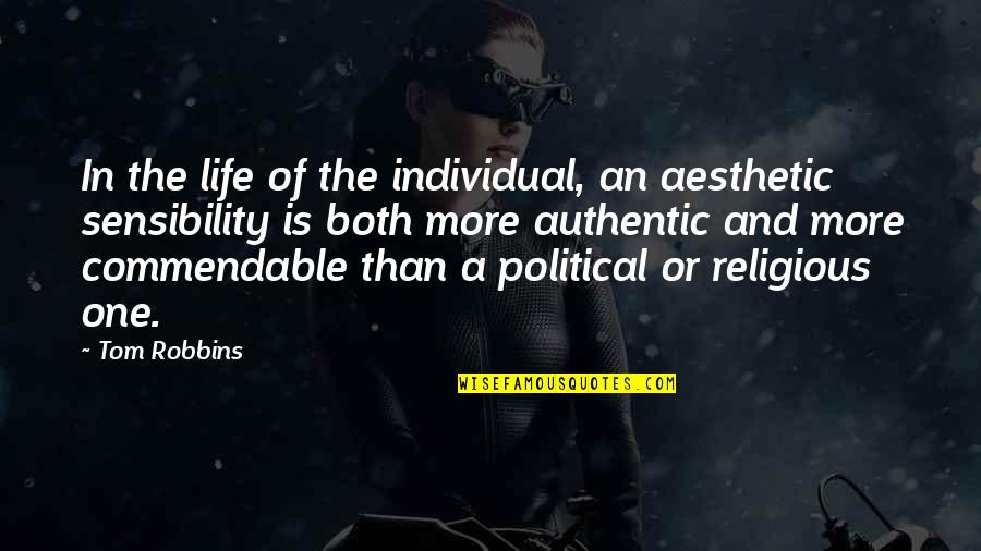 Oponesice Quotes By Tom Robbins: In the life of the individual, an aesthetic