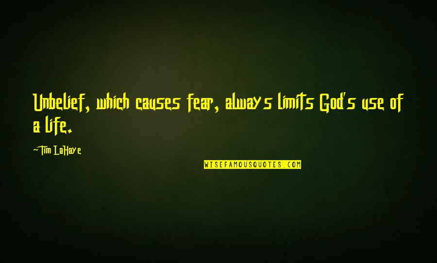 Oportunidades De Emprego Quotes By Tim LaHaye: Unbelief, which causes fear, always limits God's use