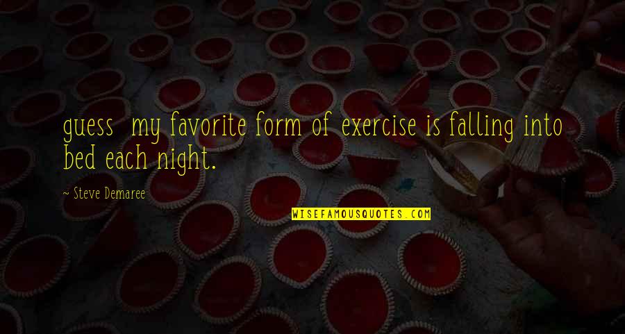 Oppa Korean Quotes By Steve Demaree: guess my favorite form of exercise is falling