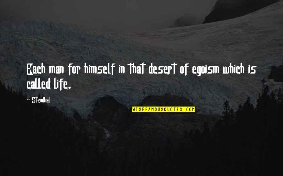 Oppedal Ferry Quotes By Stendhal: Each man for himself in that desert of