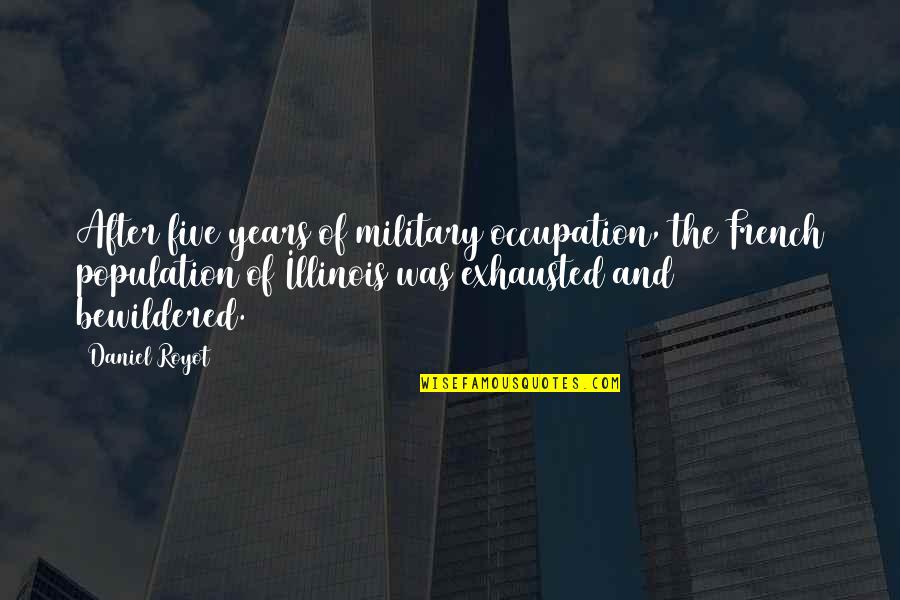 Oppel Enola Quotes By Daniel Royot: After five years of military occupation, the French Oppel Enola Quotes By Daniel Royot: After five years of military occupation, the French